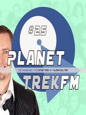 cover image of Planet Trek fm #25--Die ganze Welt von Star Trek